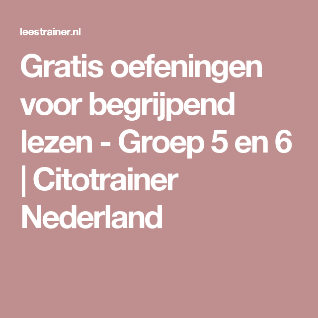 Toetstrainer Nederland | Begrijpend lezen, Lezen, Onderzoekend leren - Oefenen Begrijpend Lezen Cito Groep 8