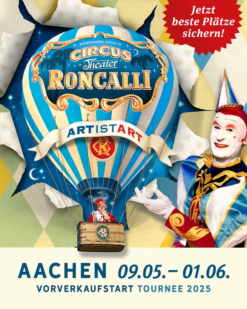 Tournee 2025 Aachen - Circus-Theater Roncalli - Roncalli Scholengemeenschap Tuinderspad Bergen Op Zoom