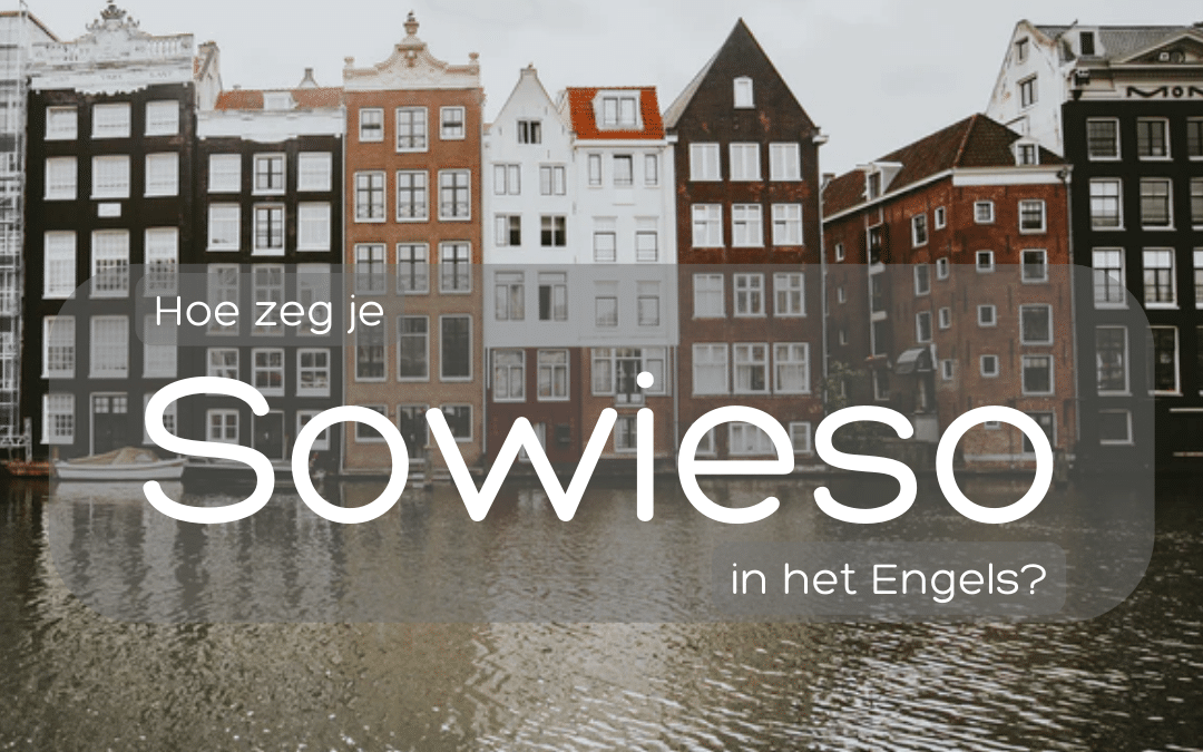 Typisch Nederlandse woorden in het Engels Archieven - WalkYourTalk Zwolle - Nederlandse Woorden Uit Het Engels