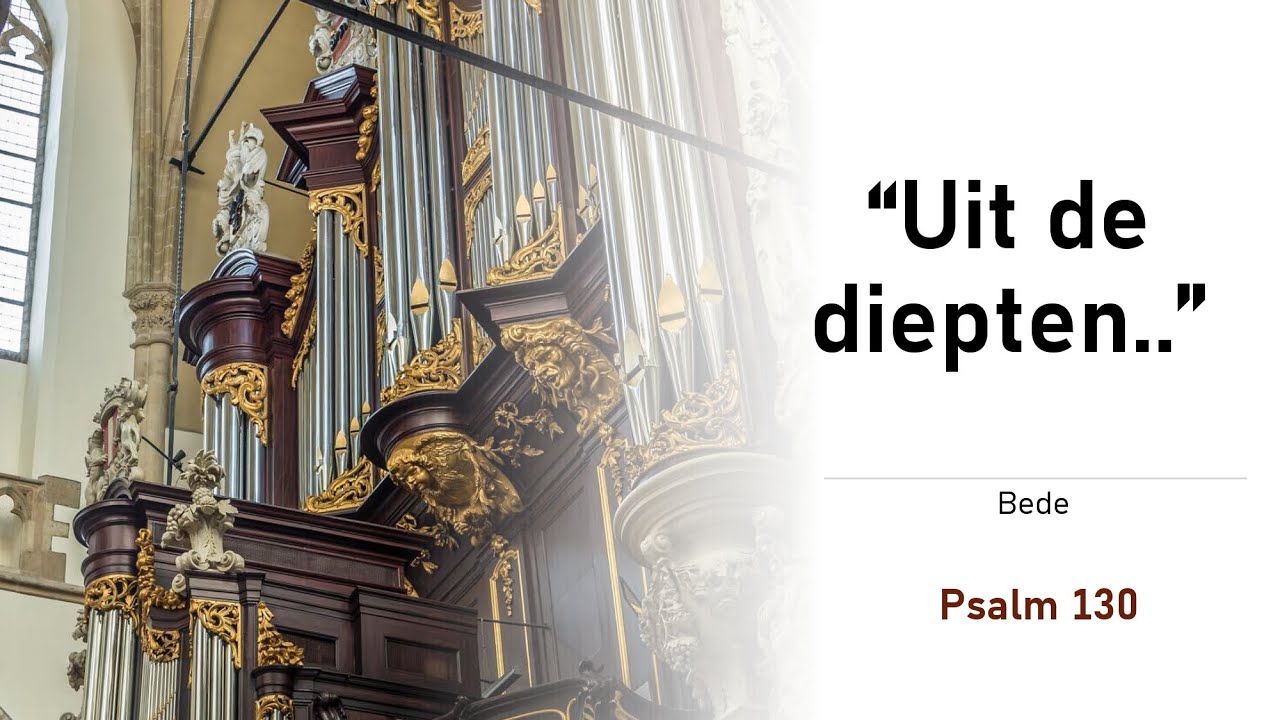 Uit de diepten.. | Psalm 130 - YouTube - Uit De Diepten Roep Ik U Tekst