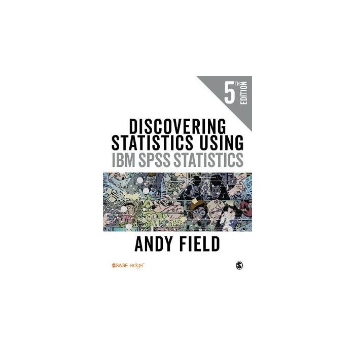 Unishop | Discovering Statistics Using IBM SPSS Statistics 5th edition - Field Discovering Statistics Using Ibm Spss Statistics
