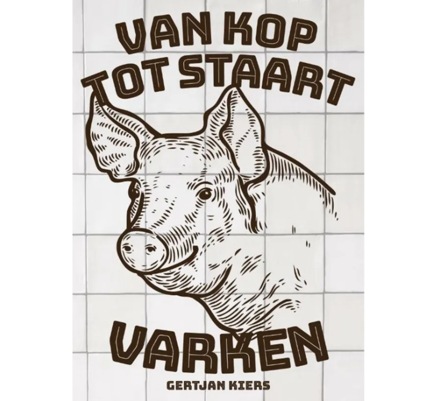 Van Kop tot Staart: Varken GESIGNEERD - Vuur & Rook - Langste Landzoogdier Van Kop Tot Staart