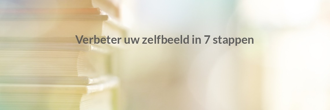 Verbeter uw zelfbeeld in 7 stappen - Yoors - Verbeter Uw Zelfbeeld In 7 Stappen