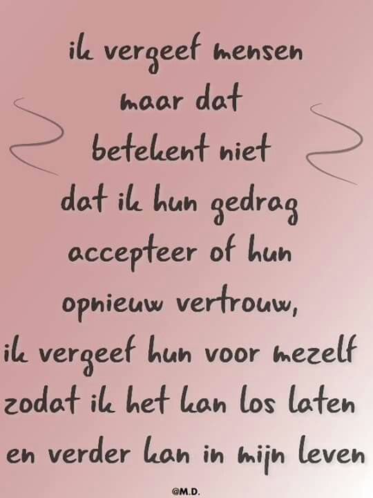 Vergeven | Levenswijsheid citaten, Teksten, Inspirerende citaten - Eieren Maken Geen Ruzie Met Stenen Betekenis