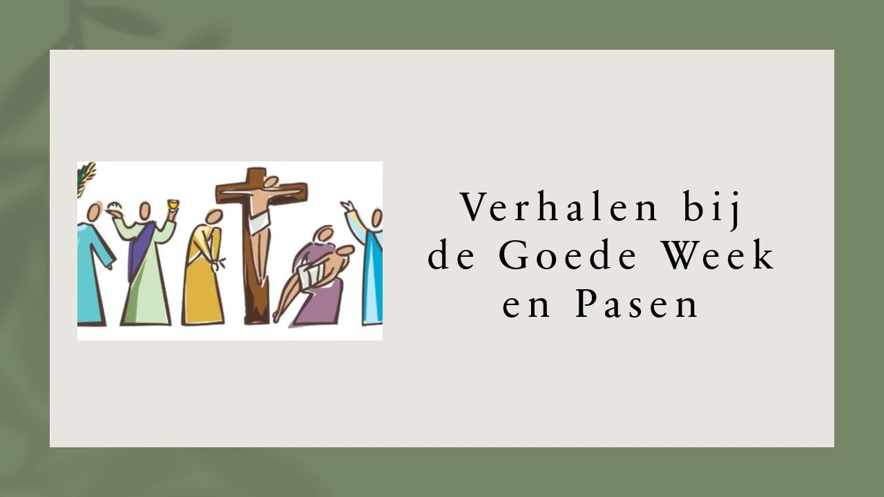 Verhalen bij de Goede Week en Pasen - YouTube - Betekenis Goede Vrijdag Pasen Hemelvaart Pinksteren