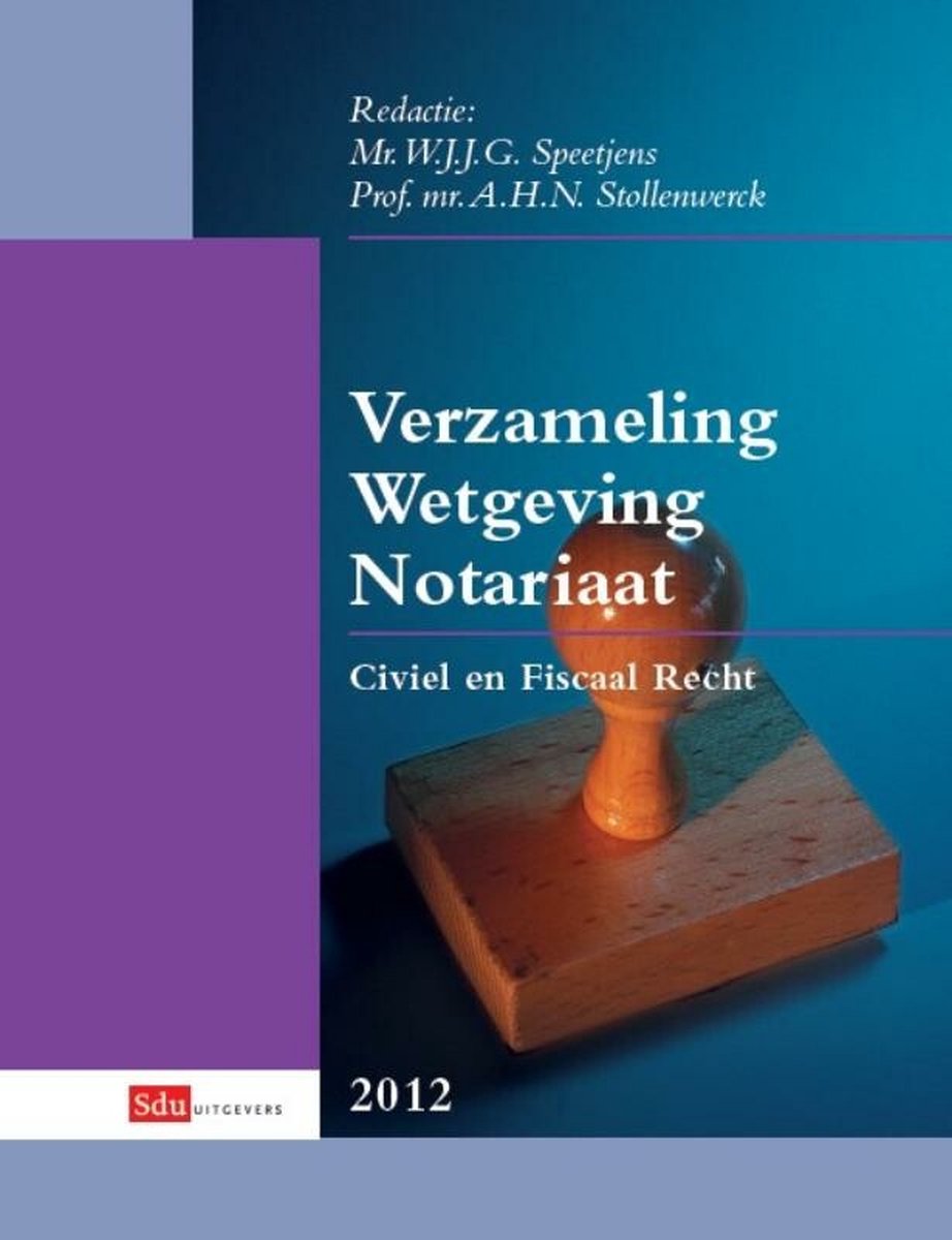 Verzameling Wetgeving Notariaat / 2012 | 9789012388306 | A.H.N - Burgerlijk Wetboek 7 Titel 10
