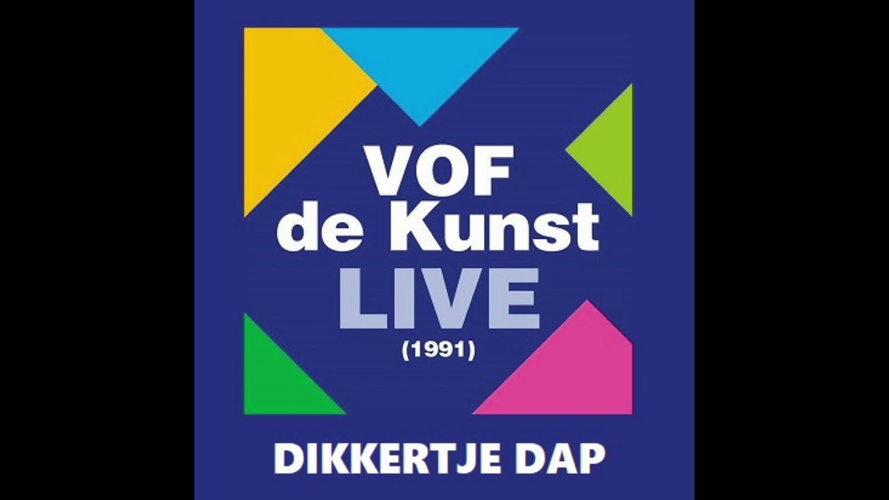 VOF de Kunst Live 1991 Dikkertje Dap - YouTube - Vof De Kunst Dikkertje Dap Songteksten