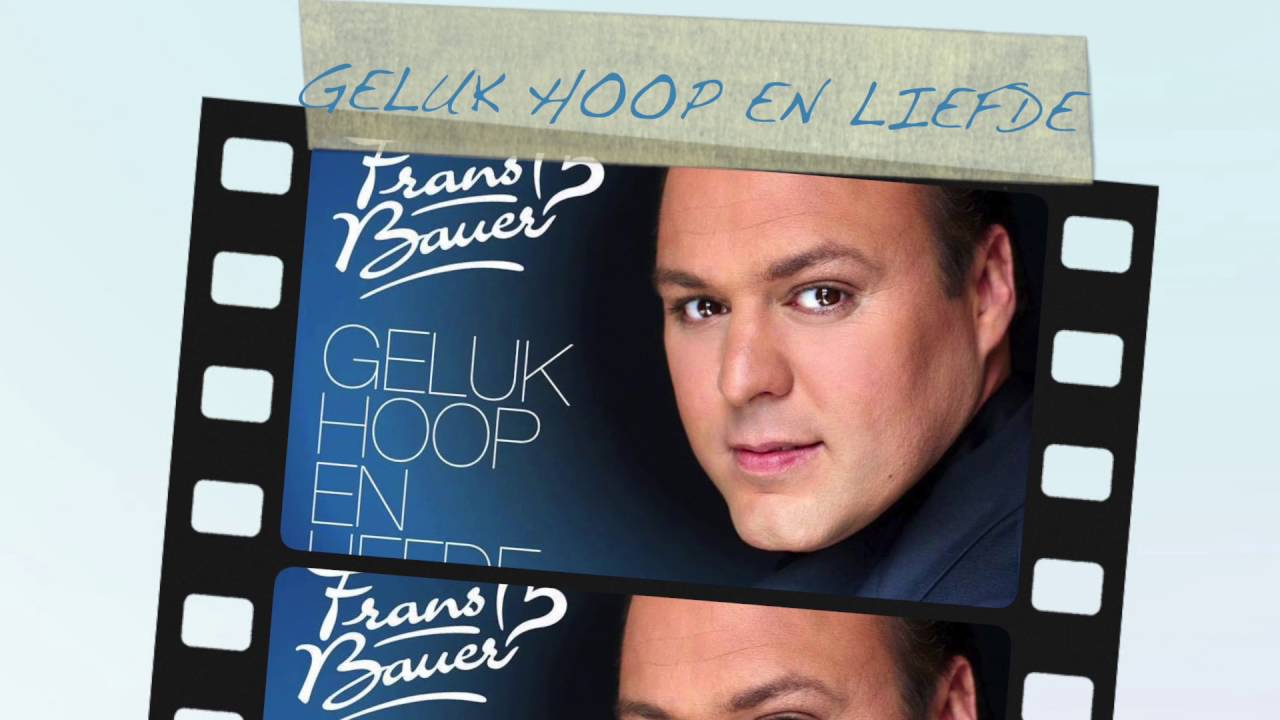 Voorproefje van het Album Geluk Hoop en Liefde Frans Bauer - YouTube - Geluk Hoop En Liefde
