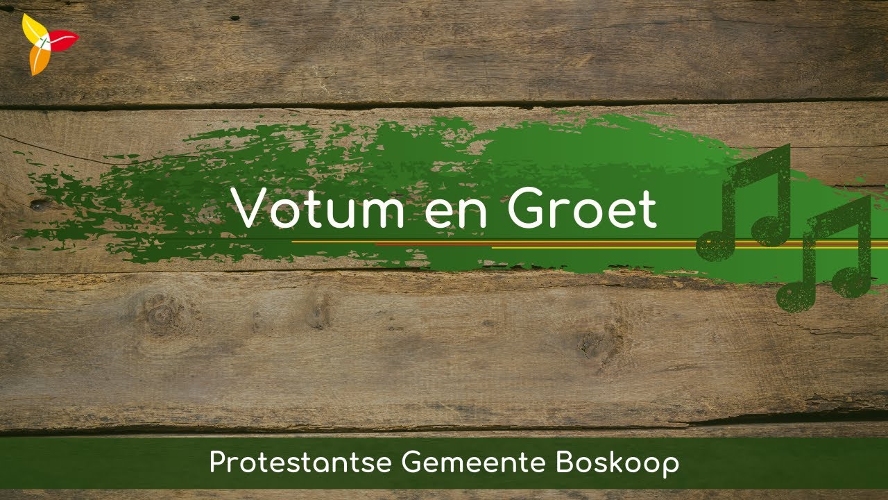 Votum en Groet - YouTube - Votum En Groet Tekst