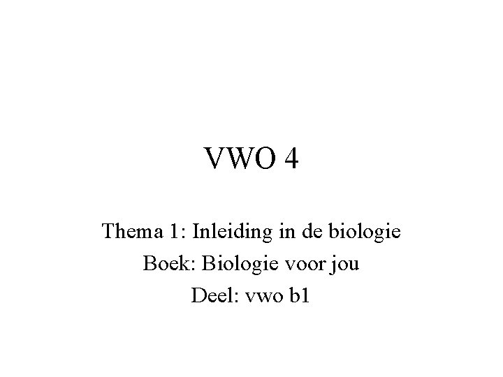 VWO 4 Thema 1 Inleiding in de biologie - Biologie Voor Jou Vwo 4 Antwoorden