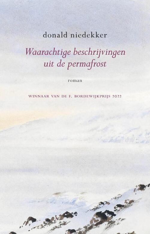 Waarachtige beschrijvingen uit de permafrost, Donald Niedekker | Boek - Waarachtige Beschrijvingen Uit De Permafrost