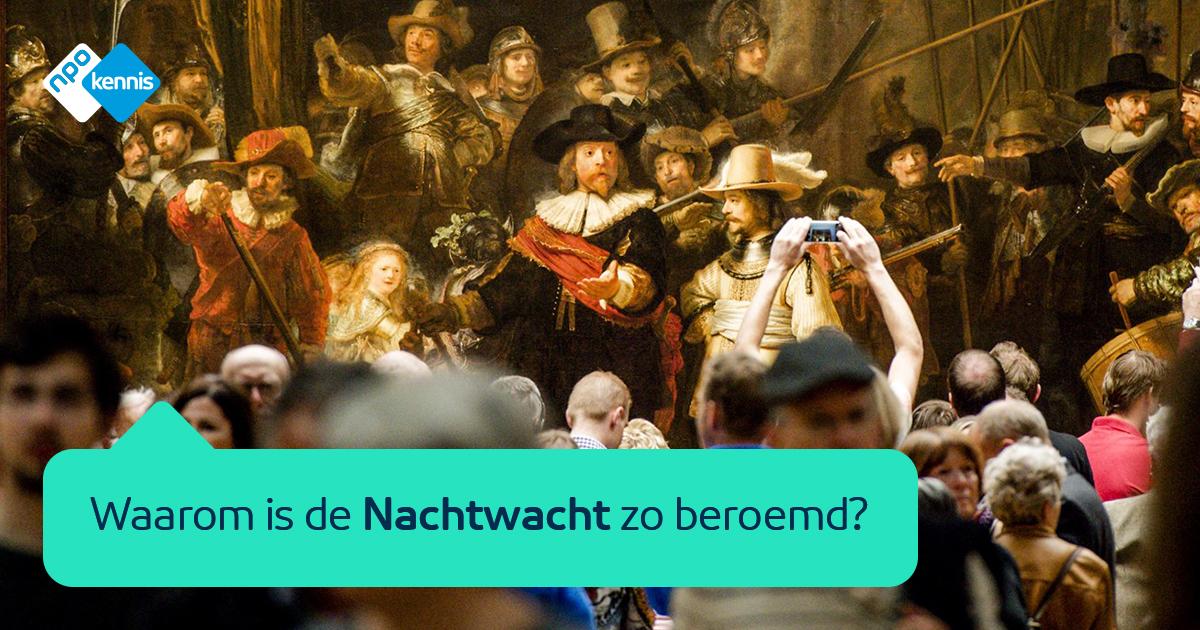 Waarom is de Nachtwacht zo beroemd? | NPO Kennis - Waarom Is De Nachtwacht Zo Beroemd