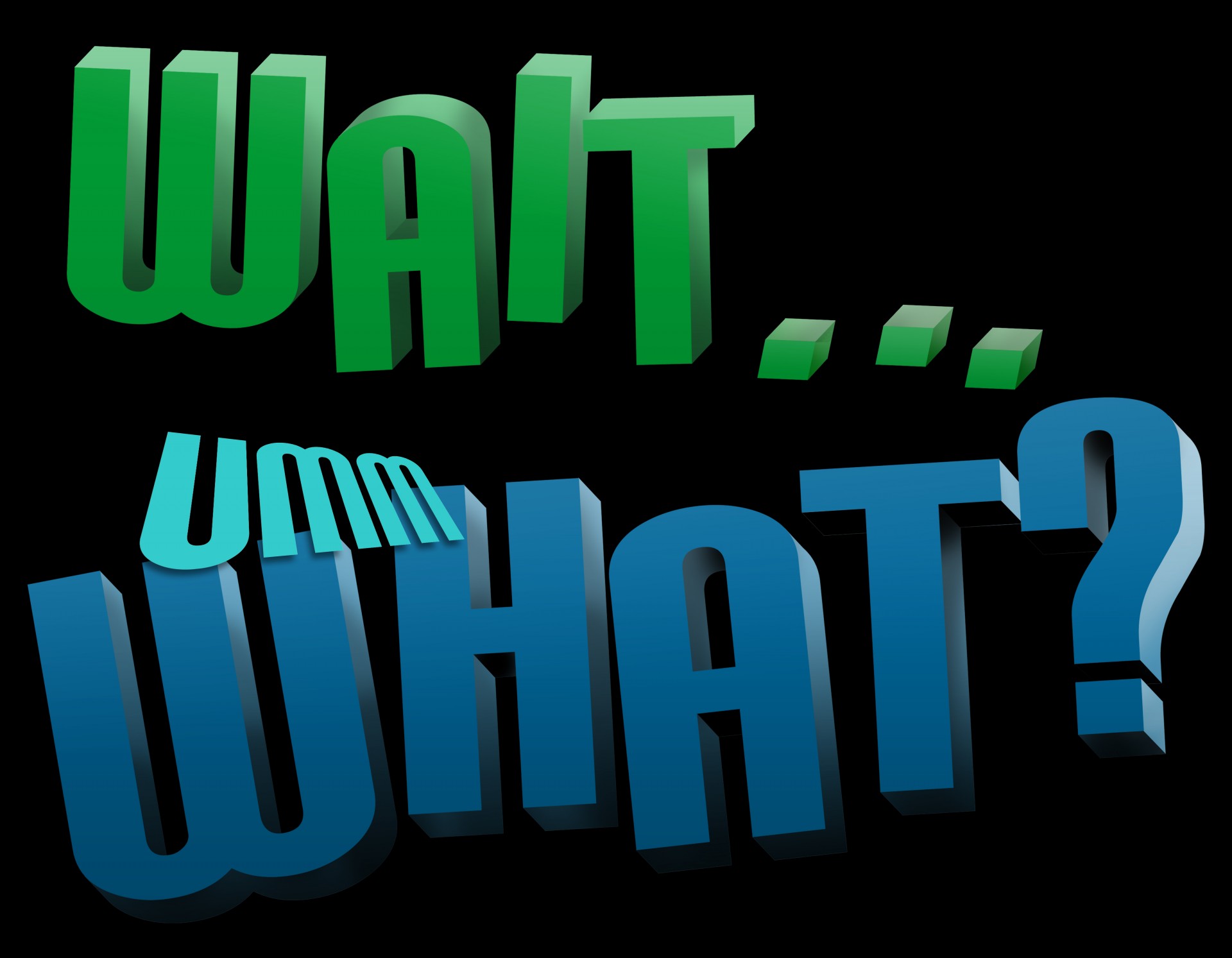 Wait What Blocky Text Free Stock Photo - Public Domain Pictures - What So What And Now What