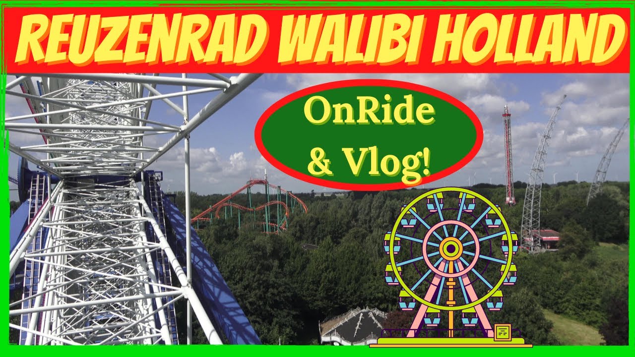 Walibi Holland 2023 - La Grande Roue (Reuzenrad) OnRide POV & Vlog - Hoe Hoog Is Het Reuzenrad In Walibi