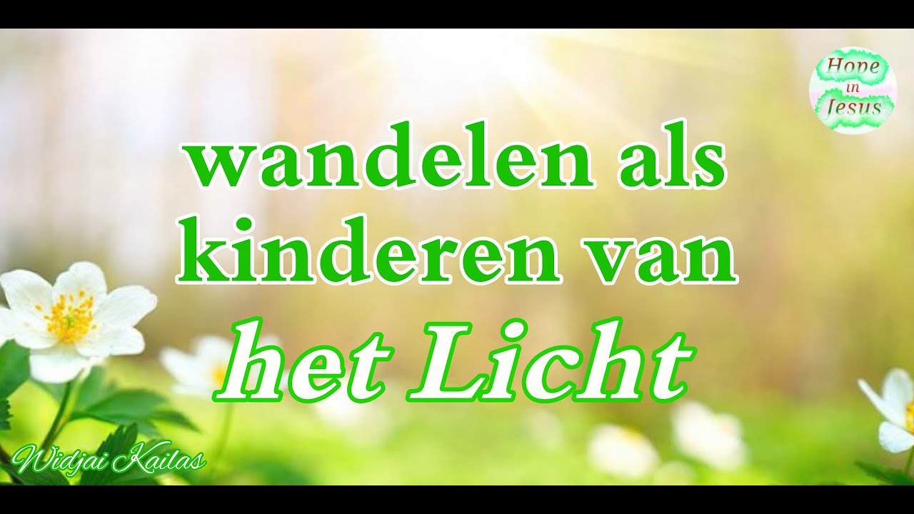 Wandelen als kinderen van het Licht | Widjai Kailas - YouTube - Kinderen Van Het Licht
