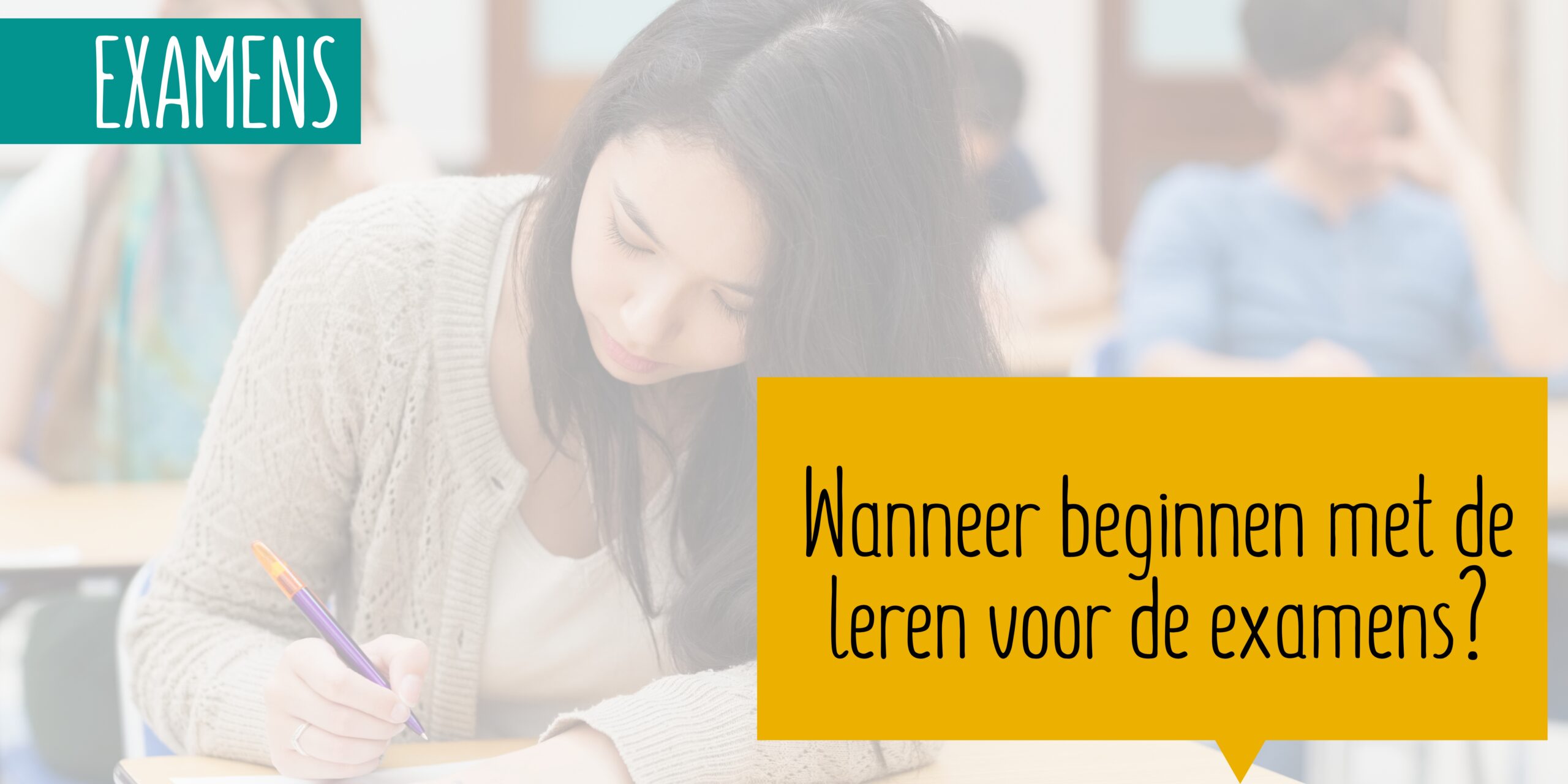 Wanneer beginnen met leren voor de Examens? - pUber bijles & coach - Wanneer Beginnen Met Leren Voor Examens