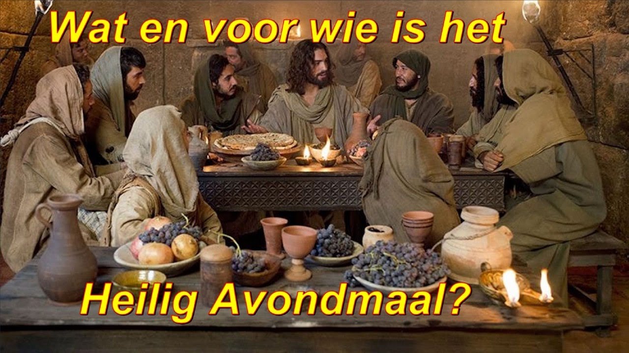 Wat betekent het Heilige Avondmaal? Wie mag deelnemen aan het Heilige - Mag Ik Aan Het Avondmaal