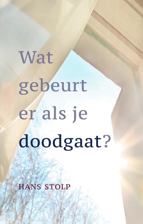 Wat gebeurt er als je dood gaat?, Hans Stolp | Boek | 9789020217414 | Bruna - Wat Gebeurt Er Als Je Dood Gaat