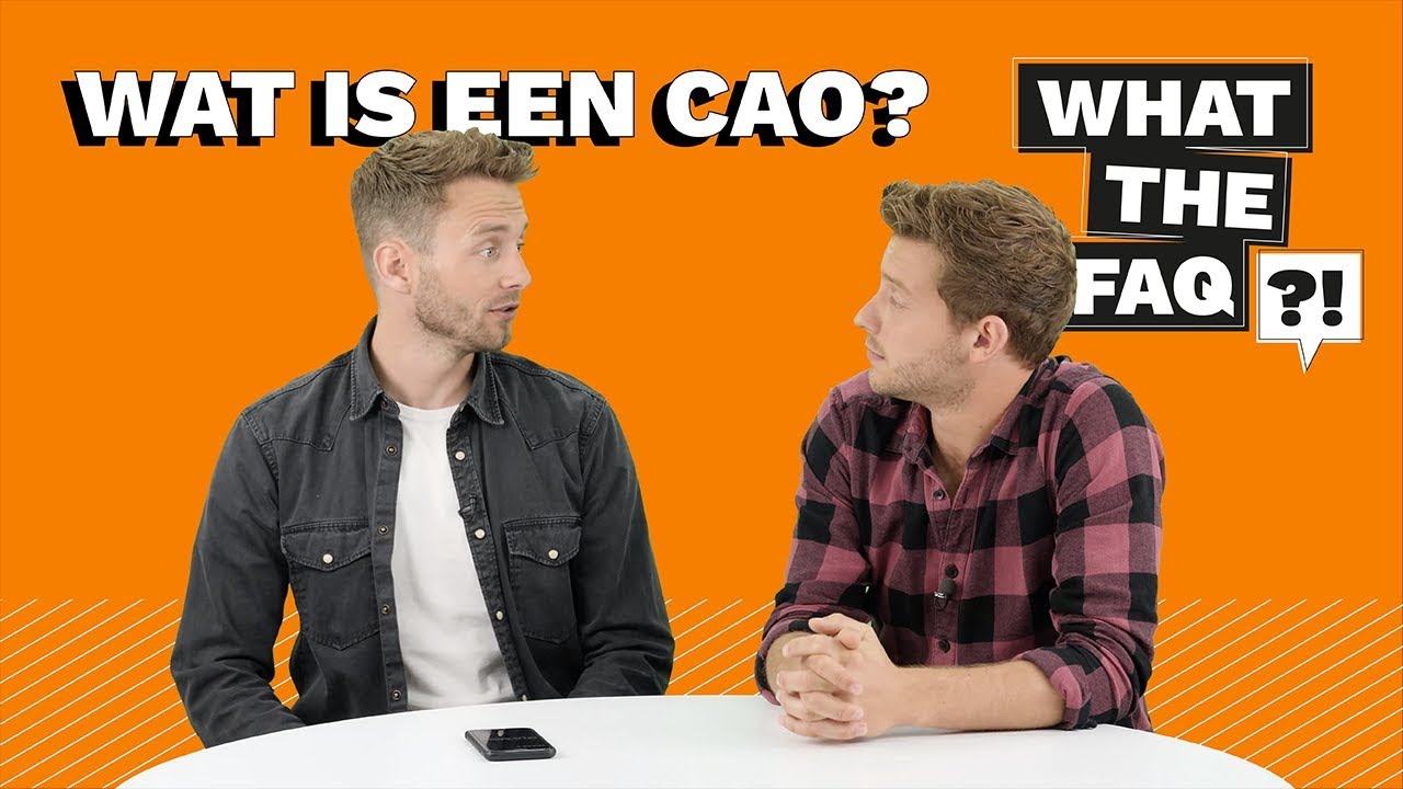 Wat is een cao? - What the FAQ?! [#3] - YouTube - Wat Staat Er In Een Cao