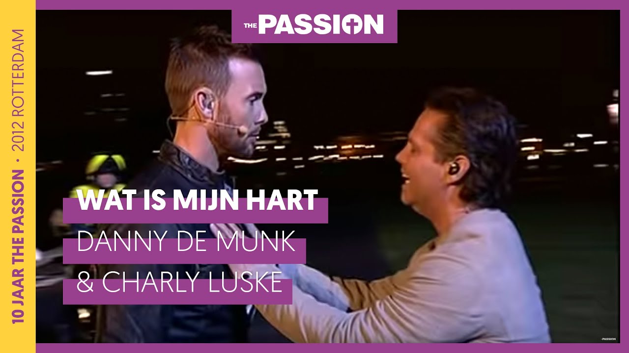 Wat is mijn hart - Danny de Munk & Charly Luske | The Passion 2012 - Wat Is Mijn Passie Test