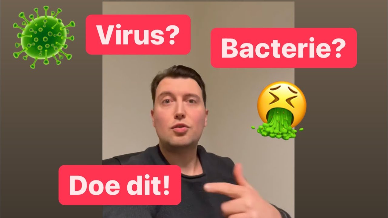 Hoe Weet Je Of Je Een Virus Of Bacterie Hebt