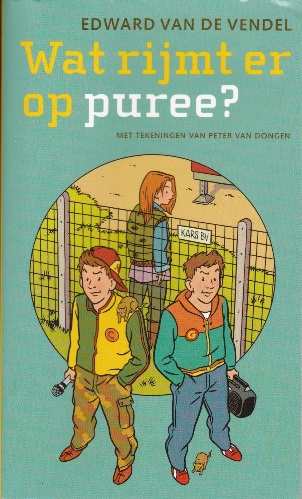 Wat rijmt er op puree? Edward van de Vendel. Met tekeningen van Peter - Wat Rijmt Er Op Zit