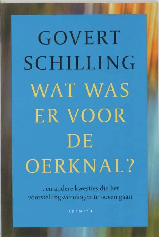 Wat Was Er Voor De Oerknal, G. Schilling | 9789068341911 | Boeken | bol - Wat Was Er Voor De Oerknal