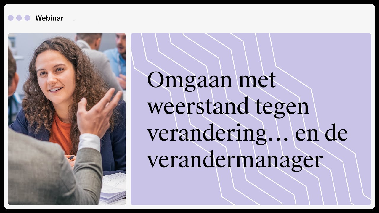 Webinar: Omgaan met weerstand tegen verandering… en de verandermanager - Omgaan Met Weerstand Bij Jezelf