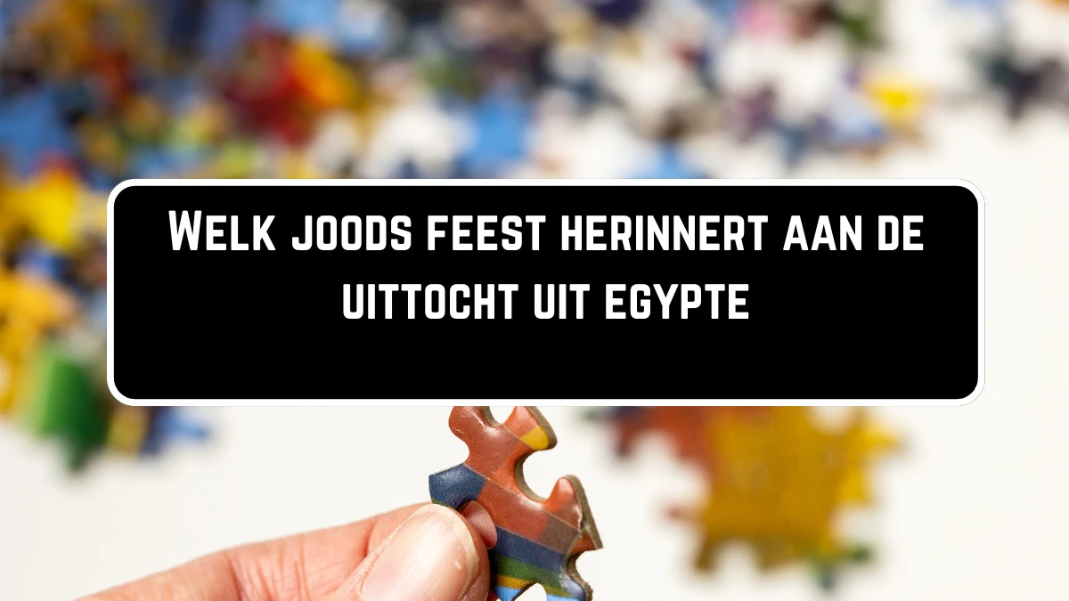 Welk Joods Feest Herinnert Aan De Uittocht Uit Egypte