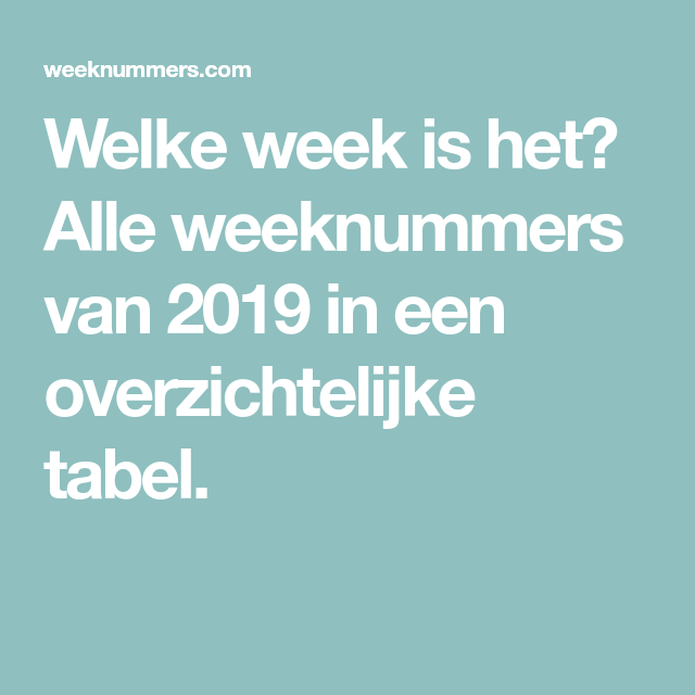 Welke week is het? Alle weeknummers van 2019 in een overzichtelijke - Welke Week Is Week 34