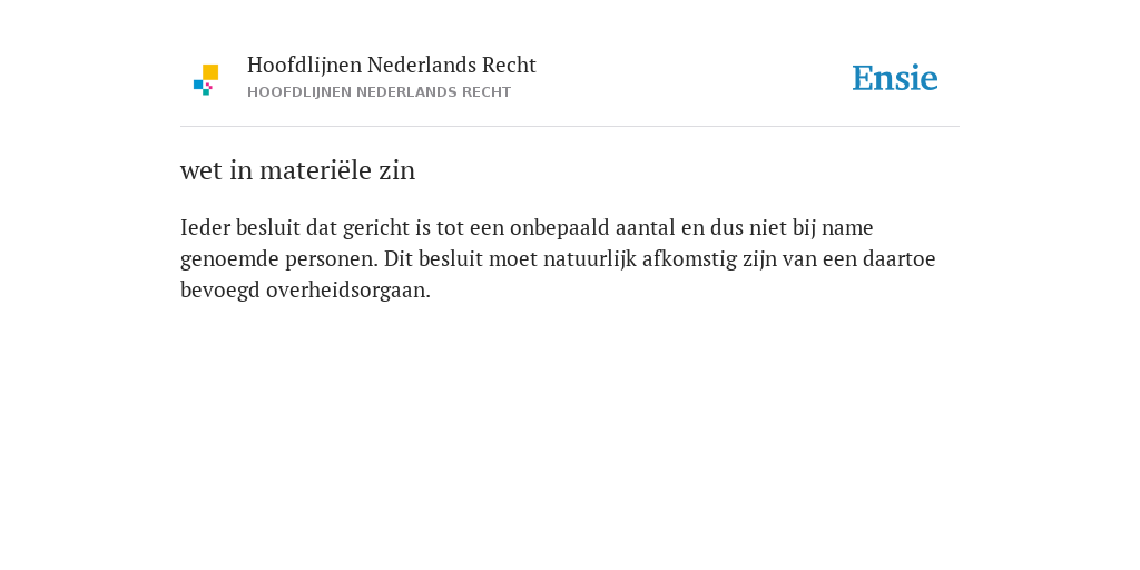 wet in materiële zin - de betekenis volgens Hoofdlijnen Nederlands Recht - Wat Is Een Wet In Materiele Zin
