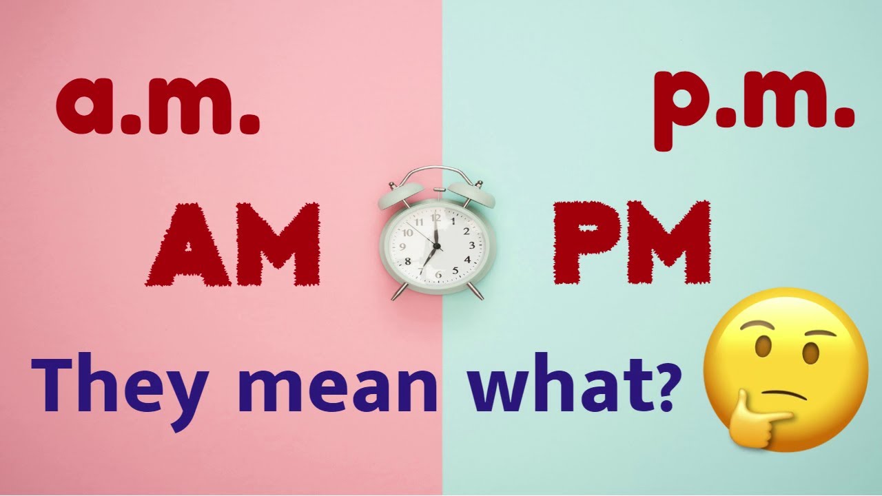 What Is Am And Pm In Time