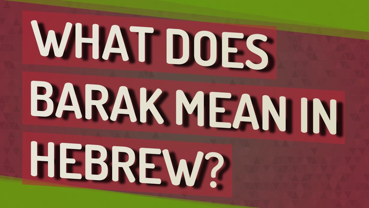 What does Barak mean in Hebrew? - YouTube - Brengt Een Schip In Een Barak
