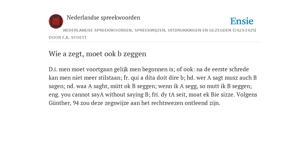 Wie A Zegt Moet Ook B Zeggen Betekenis