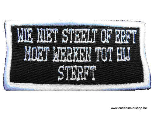 Wie Niet Steelt Of Erft Zal Werken Tot Hij Sterft