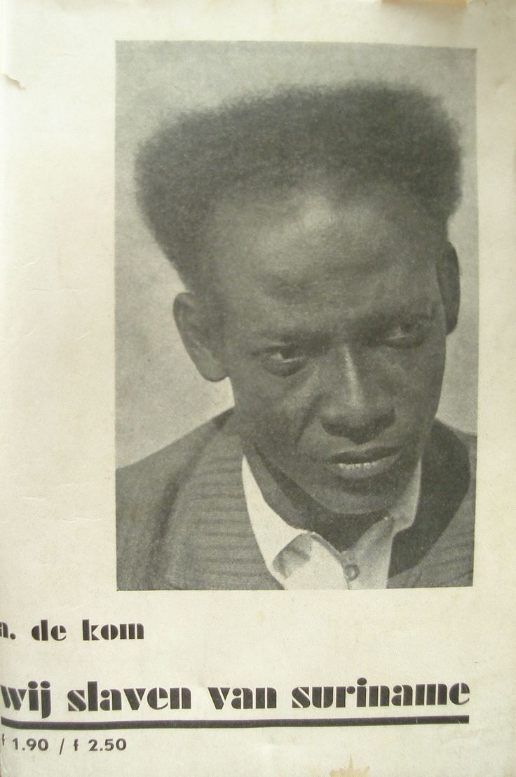 Wij slaven van Suriname. Anton de Kom (1934) | Geschiedenis, Natuurlijk - Wij Slaven Van Suriname Anton De Kom