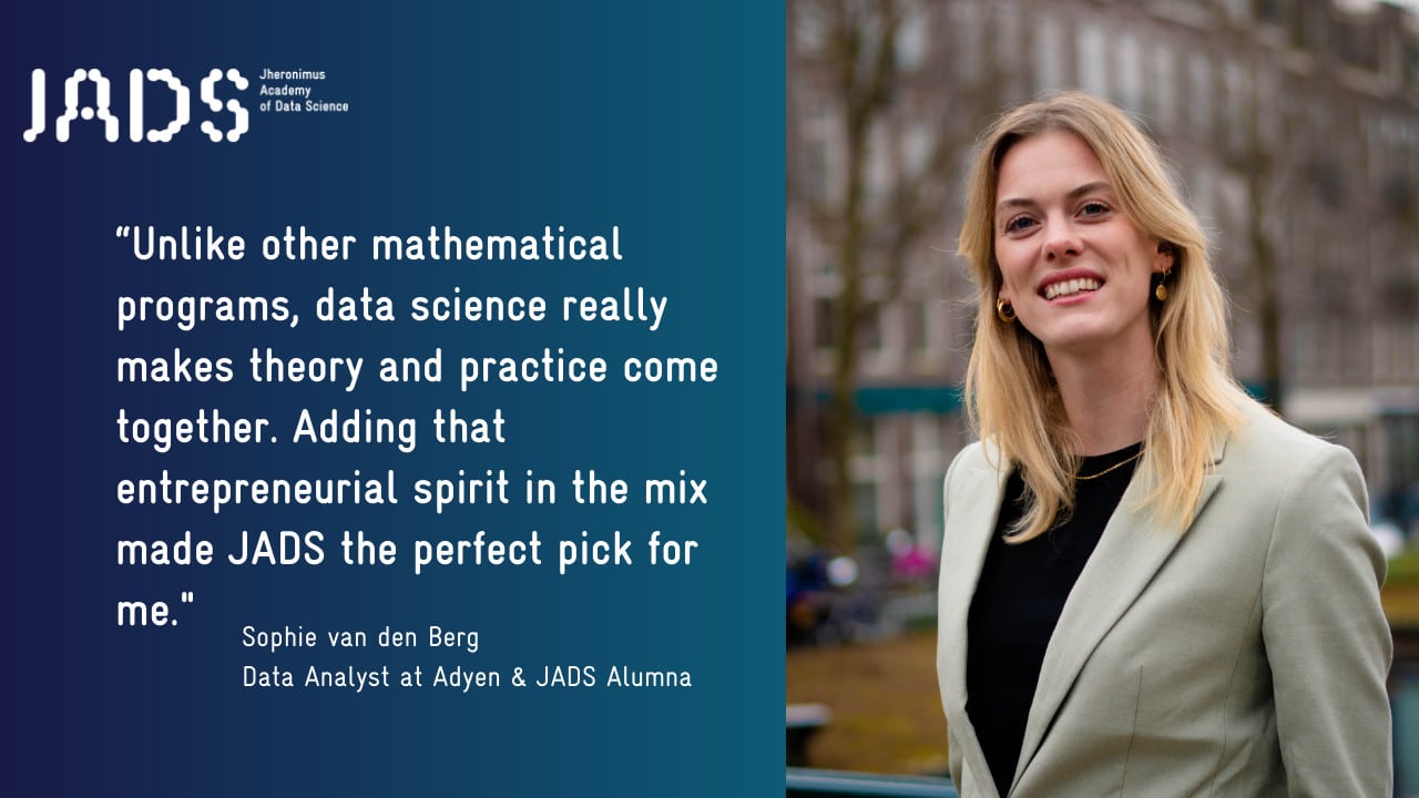 "Working with data is the perfect combination between math and actually - Sophie Van Den Berg