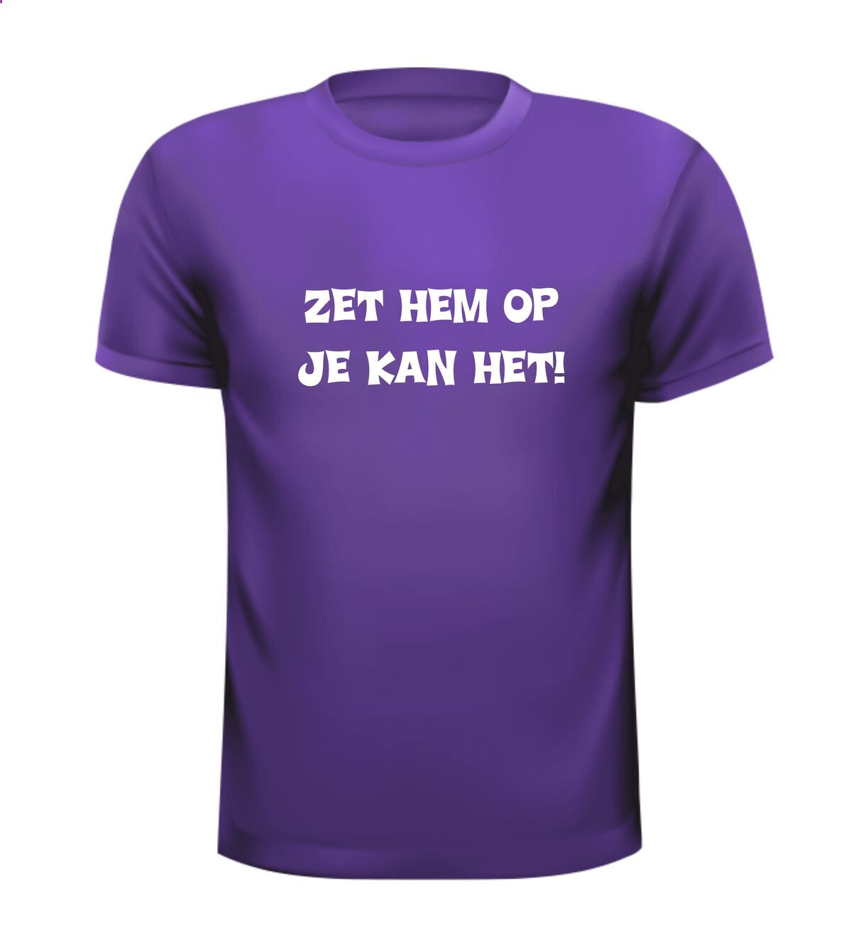 Zet hem op je kan het t-shirt korte mouw Goedkoop - Zet Hem Op Je Kan Het