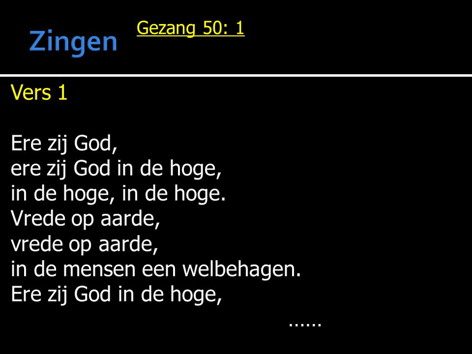 Zingen Vers 1 Ere zij God, ere zij God in de hoge, - ppt download - Ere Zij God In De Hoge