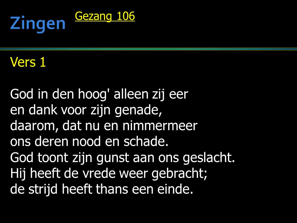 Zingen Vers 1 God in den hoog' alleen zij eer - ppt video online download - Eer Zij God In De Hoge