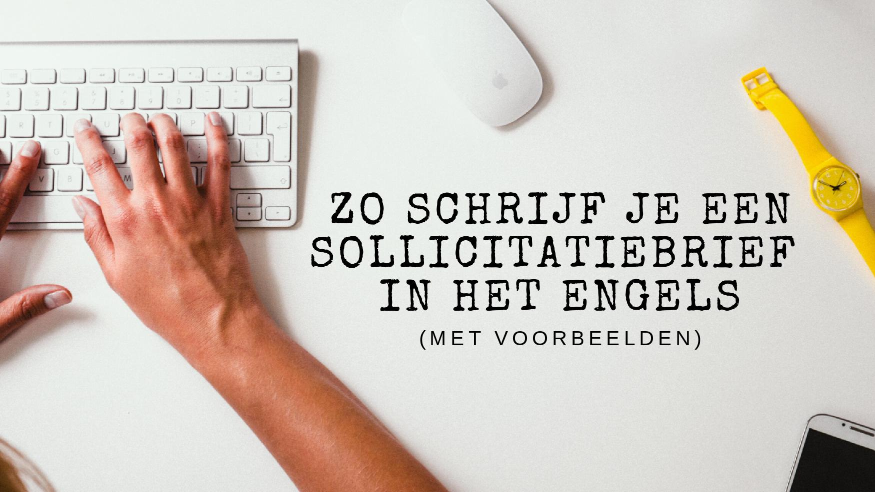 Zo schrijf je een sollicitatiebrief in het Engels (met voorbeelden - Brief Schrijven In Het Engels Voorbeeld