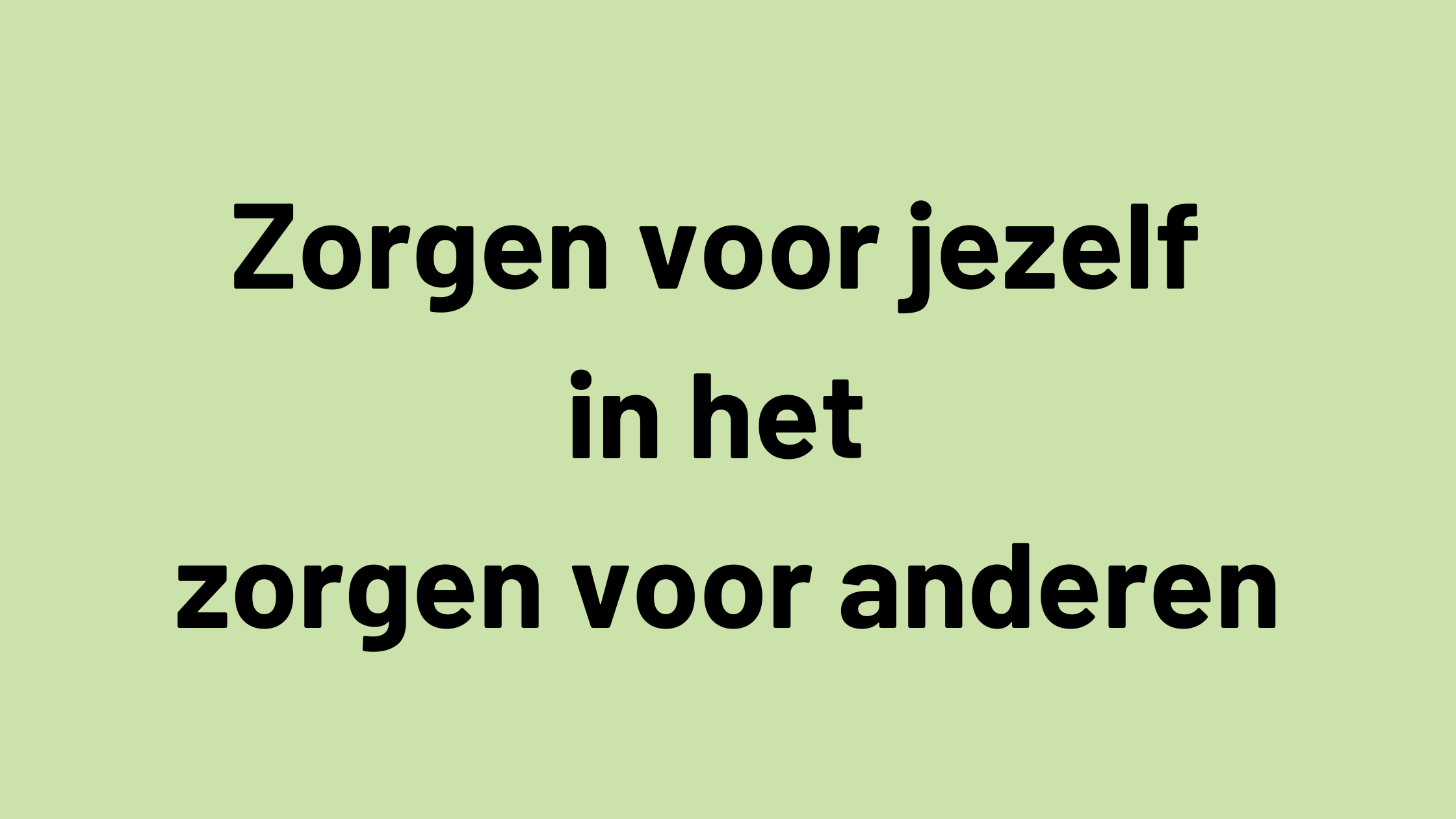 Zorgen voor jezelf in het zorgen voor anderen – Presentie – Vlaanderen - Voor Haar Frans Halsema Lyrics