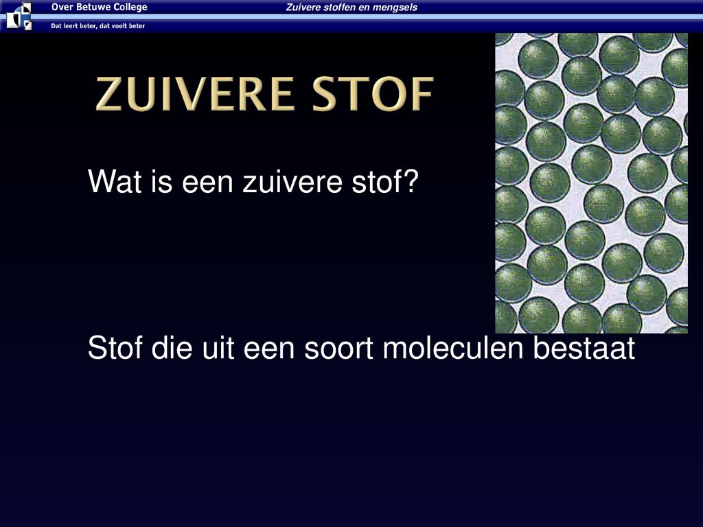 Zuivere stoffen en mengsels - ppt download - Wat Is Een Zuivere Stof